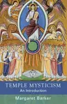 Temple Mysticism - Margaret Barker