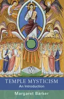 Temple Mysticism - Margaret Barker