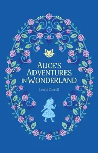 Aliceâ€™s Adventures in Wonderland - Lewis Carroll