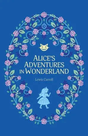 Aliceâ€™s Adventures in Wonderland - Lewis Carroll