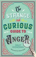 The Strange and Curious Guide to Anger - Sally Donovan