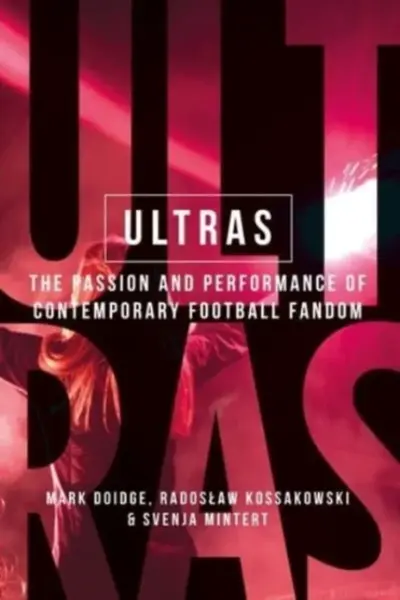 Ultras - Mark Doidge, Svenja-Maria Mintert, Radoslaw Kossakowski