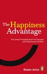 The Happiness Advantage - Shawn Achor