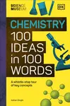 The Science Museum Chemistry 100 Ideas in 100 Words - Adrian Dingle