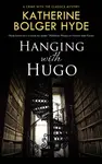 Hanging with Hugo - Katherine Bolger Hyde