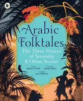 Arabic Folktales: The Three Princes of Serendip and Other Stories - Al Galidi Rodaan