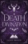 Death and Divination - Jadis Moon