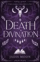 Death and Divination - Jadis Moon