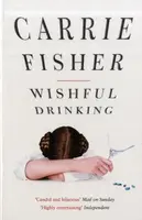 Wishful Drinking - Carrie Fisher