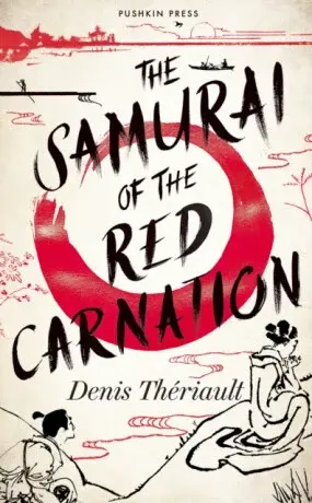 The Samurai of the Red Carnation - Denis Theriault
