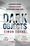 Dark Objects - Simon Toyne