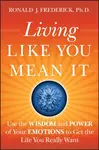 Living Like You Mean It - Ronald J.  Frederick