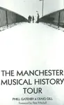 Manchester Musical History Tour - Craig Gill, Phill Gatenby