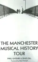 Manchester Musical History Tour - Craig Gill, Phill Gatenby