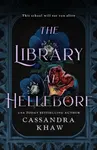 The Library at Hellebore - Cassandra Khaw