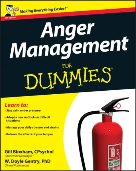 Anger Management For Dummies, UK Edition - W.Doyle Gentry, Gill Bloxham