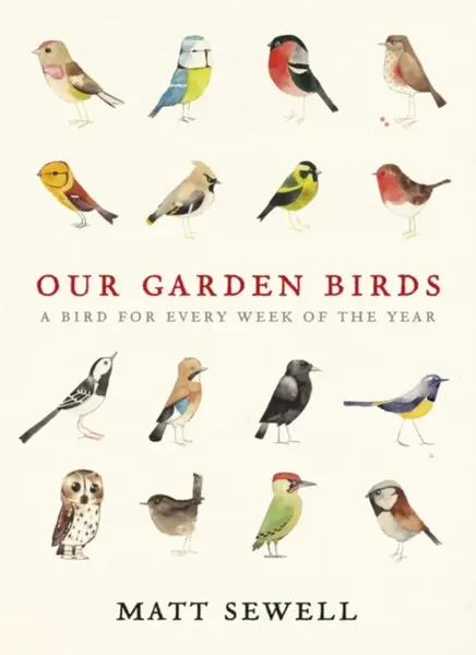 Our Garden Birds - Matt Sewell