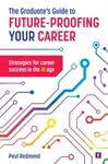 The Graduate's Guide to Future-Proofing your Career - Paul Redmond