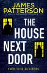 The House Next Door - James Patterson