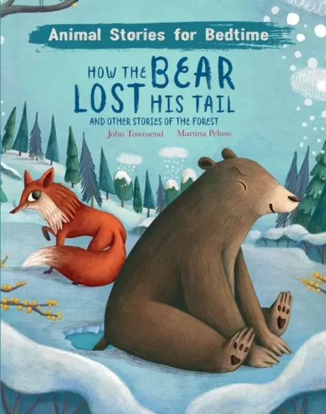 How The Bear Lost His Tail and Other Animal Stories of the Forest - John Townsend