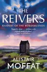 The Reivers - Alistair Moffat