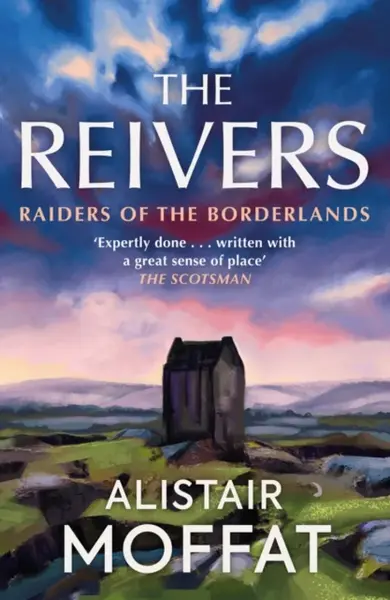 The Reivers - Alistair Moffat