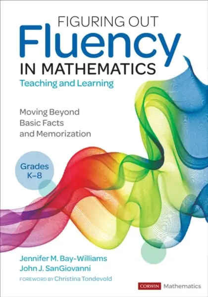 Figuring Out Fluency in Mathematics Teaching and Learning, Grades K-8 - John J.  SanGiovanni, Jennifer M.  Bay-Williams