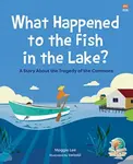 What Happened to the Fish in the Lake? - Maggie Ka Ka Lee
