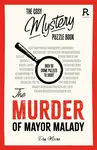 The Cosy Mystery Puzzle Book - The Murder of Mayor Malady - Richardson Puzzles and Games
