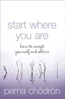 Start Where You Are - Čhödrön Pema