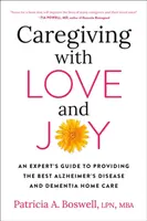 Caregiving With Love And Joy - Patricia A. Boswell