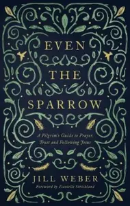 Even the Sparrow - Jill Weber