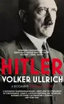 Hitler: Volume I : Ascent 1889-1939 - Ullrich Volker