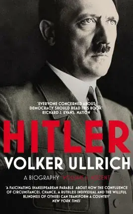 Hitler: Volume I : Ascent 1889-1939 - Ullrich Volker
