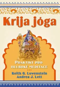Krija jóga - Praktiky pro hluboké meditace - Lowenstein Keith G., Lett Andrea J.