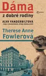 Dáma z dobré rodiny, Fowlerová Anne Therese