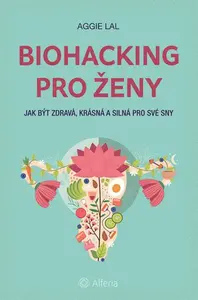 Biohacking pro ženy, Lal Aggie