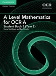 A Level Mathematics for OCR A Student Book 2 (Year 2) - Ben Woolley, Vesna Kadelburg