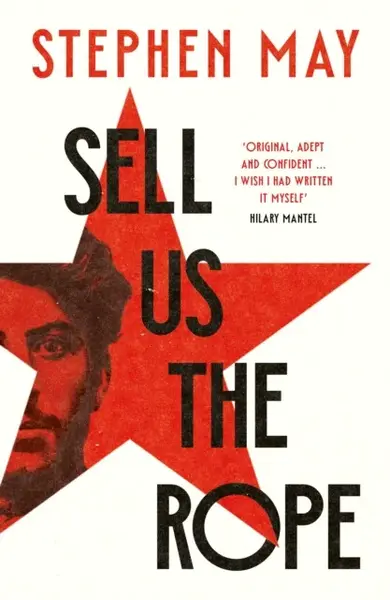 Sell Us the Rope - Stephen May