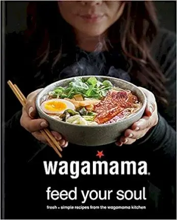 wagamama Feed Your Soul - Wagamama Limited