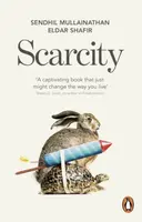 Scarcity - Eldar Shafir, Sendhil Mullainathan