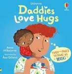 Daddies Love Hugs - Anna Milbourneová