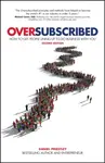 Oversubscribed - Daniel Priestley