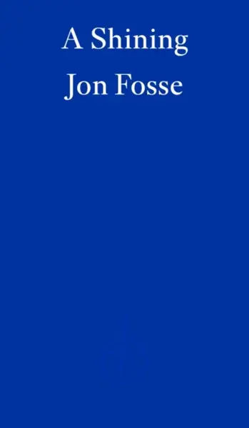 A Shining - Jon Fosse