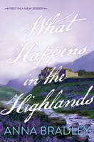 What Happens in the Highlands - Anna Bradley
