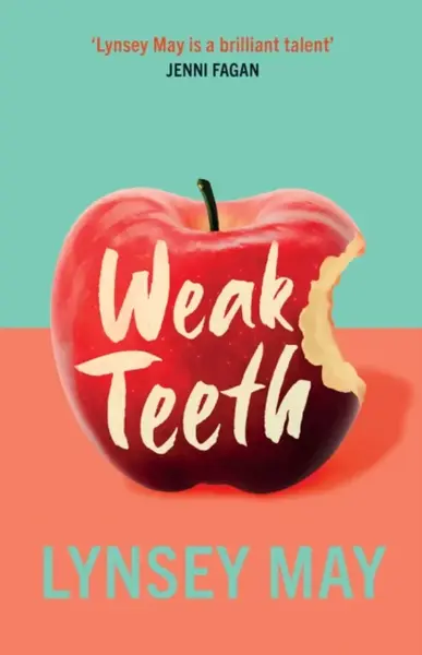 Weak Teeth - Lynsey May