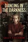 Dancing in the Darkness - Sally Faulkner