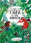 There's a Tiger in the Garden - Lizzy Stewart