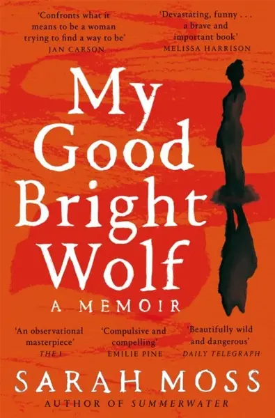 My Good Bright Wolf - Moss Sarah