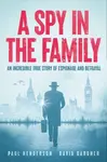 A Spy In The Family - David Gardner, Paul Henderson